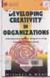 DEVELOPING CREATIVITY IN ORGANIZATIONS: Mengembangkan Kreativitas Dalam Organisasi