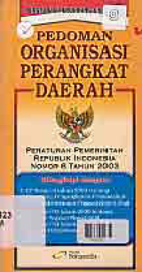 PEDOMAN ORGANISASI PERANGKAT DAERAH: Peraturan Pemerintah Republik Indonesia Nomor 8 Tahun 2003