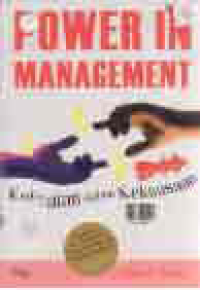 Image of POWER IN MANAGEMENT: Kekuatan Dalam Kekuasaan