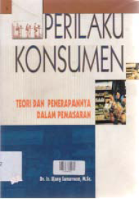 PERILAKU KONSUMEN TEORI DAN PENERAPANNYA DALAM PEMASARAN