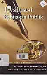 Image of EVALUASI KEBIJAKAN PUBLIK PENJELASAN, ANALISIS DAN TRANSFORMASI PIKIRAN NAGEL
