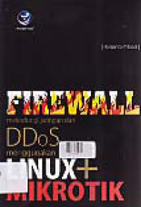 FIREWALL MELINDUNGI JARINGAN DARI DDOS MENGGUNAKAN LINUX + MIKROTIK