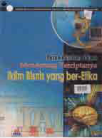 PERAN AKUNTAN DALAM MENDORONG TERCIPTANYA IKLIM BISNIS YANG BER-ETIKA; Seminar Nasional Akuntan Indonesia Dan Rapat Anggota IAI-KAP dan IAI-KAM Tahun 2001