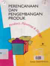 PERENCANAAN DAN PENGEMBANGAN PRODUK: Product, Planning, dan Design