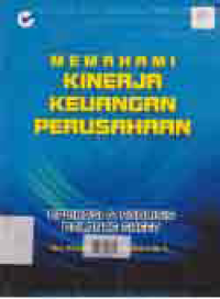 Image of MEMAHAMI KINERJA KEUANGAN PERUSAHAAN : Aplikasi dan Analisis Balance Sheet
