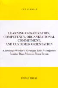Image of LEARNING ORGANIZATION, COMPETENCY, ORGANIZATIONAL COMMITMENT, AND CUSTOMER ORIENTATION