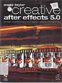 CREATIVE AFTER EFFECTS 5.0 : animation, visual effects and motion graphics production for tv and video + CD