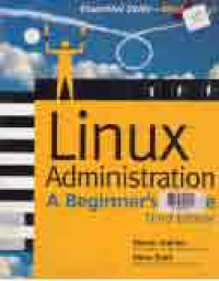 Image of LINUX ADMINISTRATION A BEGINNER'S GUIDE