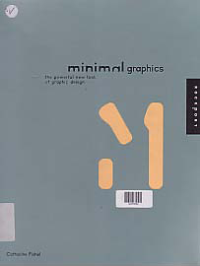 MINIMAL GRAPHICS; THE POWERFUL NEW LOOK OF GRAPHIC DESIGN