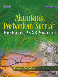 AKUNTANSI PERBANKAN SYARIAH; Berbasis PSAK Syariah