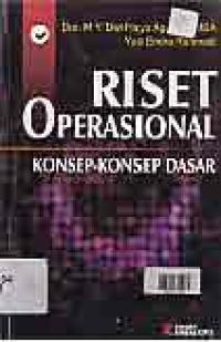 RISET OPERASIONAL : Konsep - Konsep dasar