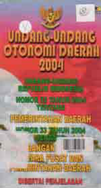 Image of UNDANG-UNDANG OTONOMI DAERAH 2004 : UU NO. 32/2004, NO. 33/2004 DISERTAI PENJELASAN