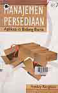 Image of MANAJEMEN PERSEDIAAN : APLIKASI DI BIDANG BISNIS