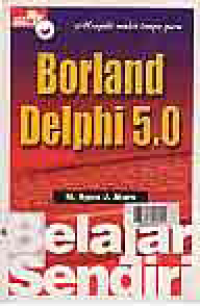 BELAJAR SENDIRI BORLAND DELPHI 5.0