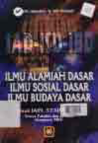 IAD-ASD-IBD : Ilmu Alamiah Dasar-Ilmu Sosial Dasar-Ilmu Budaya