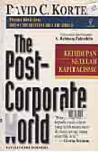 Image of THE POST-CORPORATE WORLD : Kehidupan Setelah Kapitalisme