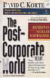 THE POST-CORPORATE WORLD : Kehidupan Setelah Kapitalisme