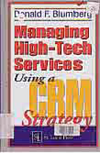 MANAGING HIGH-TECH SERVICES USING A CRM STRATEGY