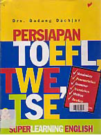 PERSIAPAN TOEFL, TWE, AND TSE : Superlearning English 2