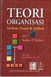 TEORI ORGANISASI: Struktur, Desain & Aplikasi