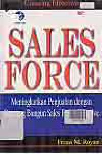 CREATING EFFECTIVE SALES FORCE : Meningkatkan Penjualan dgn Rancang Bangun Sales force Effective