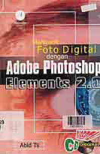 MENGEDIT PHOTO DIGITAL DENGAN ADOBE PHOTOSHOP ELEMENTS 2.0