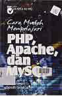Image of CARA MUDAH MEMPELAJARI PHP, APACHE, DAN MYSQL