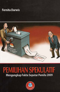 Image of PEMILIHAN SPEKULATIF; Mengungkap Fakta Seputar Pemilu 2009