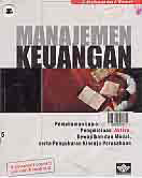 Image of MANAJEMEN KEUANGAN : Pemahaman Laporan Keuangan Pengelolaan Aktiva, Kewajiban & Modal, Serta Pengukuran Kinerja Perusaha