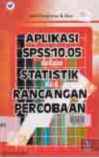 Image of APLIKASI SPSS 10.05 Dalam Statistik dan Rancangan Percobaan