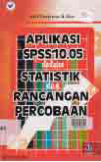 APLIKASI SPSS 10.05 Dalam Statistik dan Rancangan Percobaan