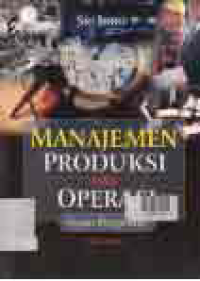 Image of MANAJEMEN PRODUKSI DAN OPERASI ( SUATU PENGANTAR)