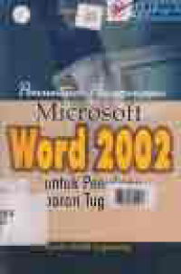 Image of PENUNTUN PENGGUNAAN MICROSOFT WORD 2002 UNTUK PENULISAN LAPORAN TUGAS AKHIR