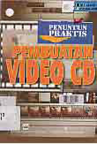 PENUNTUN PRAKTIS PEMBUATAN VIDEO CD