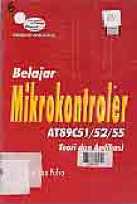 Image of BELAJAR MIKROKONTROLER AT89C51/52/55 : Teori dan Aplikasi