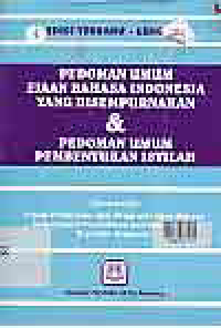 PEDOMAN UMUM EJAAN BAHASA INDONESIA YANG DISEMPURNAKAN & PEDOMAN UMUM PEMBENTUKAN ISTILAH