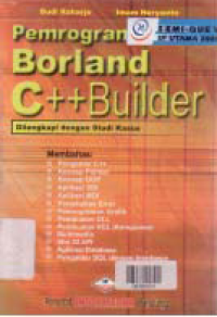 PEMROGRAMAN BORLAND C++ BUILDER : Dilengkapi Dengan Studi Kasus