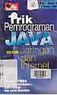Image of TRIK PEMROGRAMAN JAVA UNTUK JARINGAN DAN INTERNET