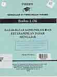 Image of DASAR - DASAR KOMUNIKASI DAN KETRAMPILAN DASAR MENGAJAR BUKU 1.06