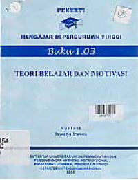 TEORI BELAJAR DAN MOTIVASI BUKU 1.03