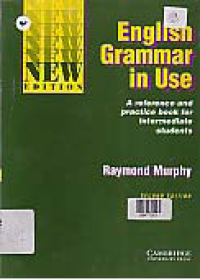 ENGLISH GRAMMAR IN USE : A Reference and Practice Book For Intermediate Students