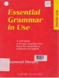 ESSENTIAL GRAMMAR IN USE: A Self Study Reference and Practice Book for Elementary Students of English With Answers