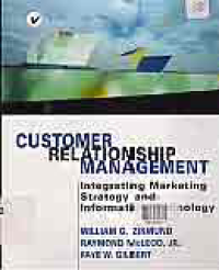 CUSTOMER RELATIONSHIP MANAGEMENT: Integrating Marketing Strategy and Information Technology