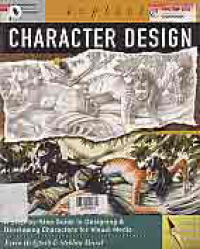 EXPLORING CHARACTER DESIGN: A Ste-by-Step Guide to Designing & Developing Characters for Visual Media