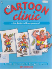 Image of CARTOON CLINIC: The Doctor Will See You Now (Essential Rescue Remedies for Drawing Great Cartoons)