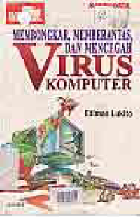 Image of MEMBONGKAR MEMBERANTAS DAN MENCEGAH VIRUS KOMPUTER