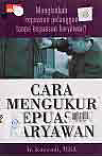 Image of CARA MENGUKUR KEPUASAN KARYAWAN