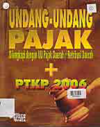 Image of UNDANG-UNDANG PAJAK; Dilengkapi dengan UU Pajak Daerah & Retribusi Daerah + PTKP 2006