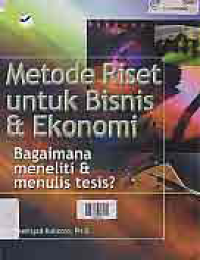 Image of METODE RISET UNTUK BISNIS DAN EKONOMI; Bagaimana Meneliti dan Menulis Tesis