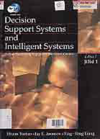 Image of DECISION SUPPORT SYSTEMS AND INTELLIGENT SYSTEMS; SISTEM PENDUKUNG KEPUTUSAN DAN SISTEM CERDAS (Jilid 1)